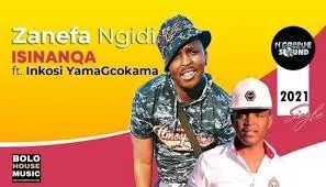 Zanefa Ngidi – Isinanqa ft Inkosi YamaGcokama