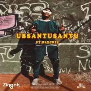 LYRICS: Zingah – Ubsantusantu ft. Blxckie