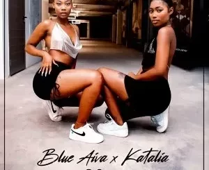 Blue Aiva & Katalia – Deeshaa Ft. Major League Djz, Mellow & Sleezy