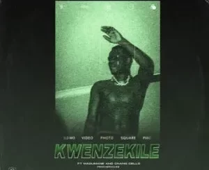 Blxckie – Kwenzekeni ft. Madumane & Chang Cello