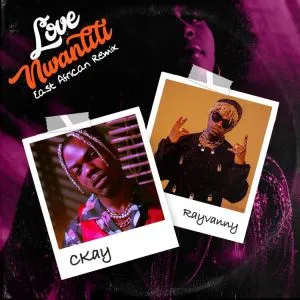 CKay – Love Nwantiti (Remix) ft Rayvanny