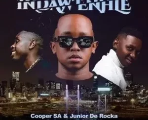 Cooper SA & Junior De Rocka – Indaw’Enhle ft. Aymos & Tyler ICU
