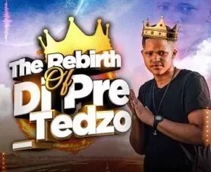 Dj Pre_Tedzo – The Rebirth of Dj Pre_Tedzo