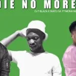Dj T Blaza x Skatli SA – To Die No More FT Mona Mashego