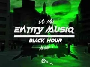 Entity MusiQ & Lil’Mo – Black Hour Vol. 1
