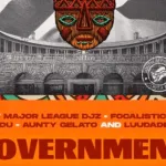 Major League Djz & Mr JazziQ – Goverment ft Focalistic, Lady Du, Aunty Gelato & LuuDaDeejay