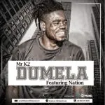 Mr K2 – Dumela Ft Nation (Original)