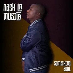 Nash La Musica – Something Soul
