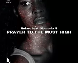 Rufaro – Prayer to the Most High Ft. Nomvula SA