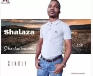 Shalaza – Siboshwizandla