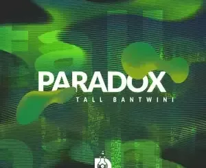 Tall Bantwini – Paradox