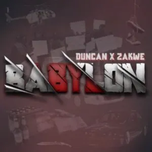 Zakwe & Duncan – Babylon