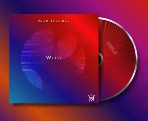 BlaQ Afro-Kay – WILD