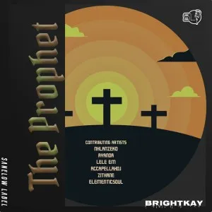 BrightKay – The Prophet