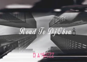 DJ Atshuzz – Road To DJ Obza