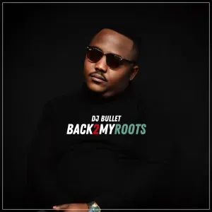 DJ Bullet – Back 2 My Roots