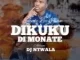 DJ Ntwala – Dikuku Di Monate