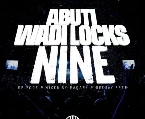Deejay Pree & Madara – Abuti Wadi Lock Episode 9