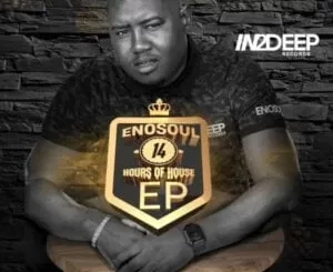 Enosoul – 14 Hours of House