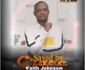 Faith Johnson – Saved by Grace