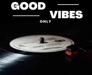 Joeshamz, DJ Malibu, King Cee & SoulDeep – Good Vibes Only