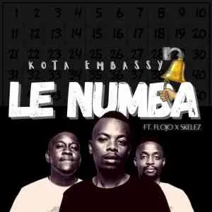 Kota Embassy – Le Numba ft Flojo & Skelez