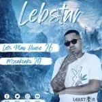 Lebstar – Mzonkonko 29 (ft. Kabza De Small, Soa Mattrix, Stakev, Mdu aka TRP & Various Artists)
