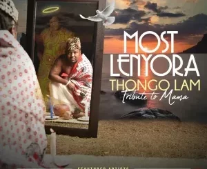 Most Lenyora – Thongo Lam: Tribute to Mama