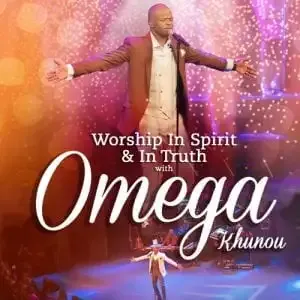 Omega Khunou – Worship In Spirit & In Truth With Omega Khunou