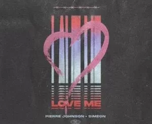 Pierre Johnson & Simeon – Love Me