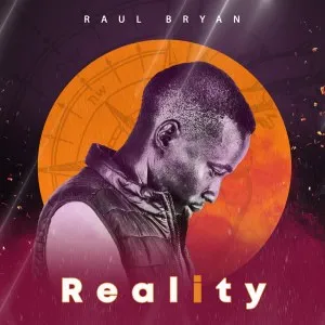 Raul Bryan – Reality