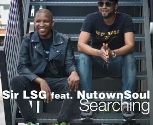 Sir LSG, NutownSoul – Searching