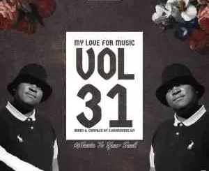 Sjavas Da Deejay – My Love For Music Vol. 31 Mix