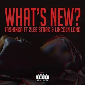 Tashinga – What’s New ft 2Lee Stark & Lincoln Long [Mp3]