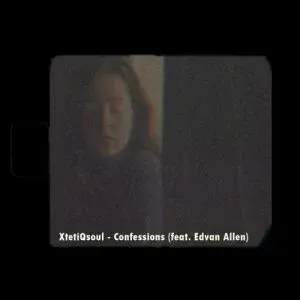 XtetiQsoul – Confessions ft. Edvan Allen