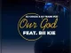 DJ Couza & DJ Tears PLK – Our God ft. Bii Kie