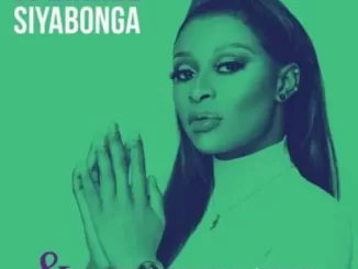 DJ Zinhle – Siyabonga ft. Black Motion, Kabza De Small & Nokwazi