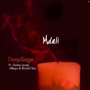DeepSage & Mkeyz – Mdali Ft. Goitse Levati & Blissful Sax