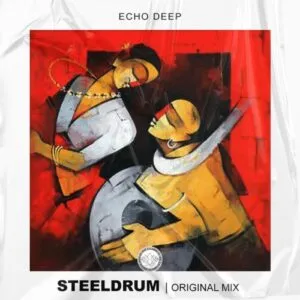 Echo Deep – Steeldrum (Original Mix)