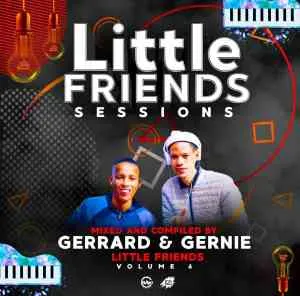 Gerrard & Gernie – Little Friends Sessions Vol 06 Mix
