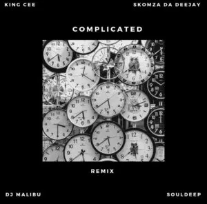 King Cee, Skomza Da Deejay, DJ Malibu & SoulDeep – Complicated (Remix)