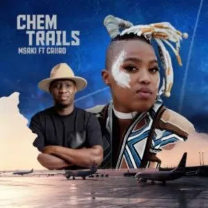 Msaki – Chem Trails ft. Caiiro