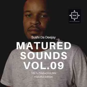 Sushi Da Deejay – Matured Sounds Vol. 9 (100% Production Mix)