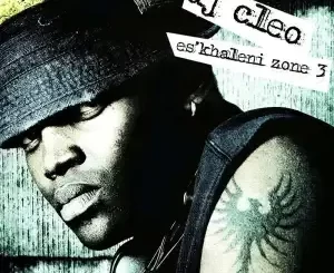 DJ Cleo – Es’khaleni Zone 3 (Album 2006)