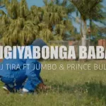 Dj Tira – Ngiyabonga Baba Ft. Jumbo & Prince Bulo