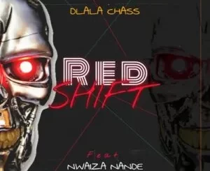 Dlala Chass – Red Shift ft. Nwaiiza Nande