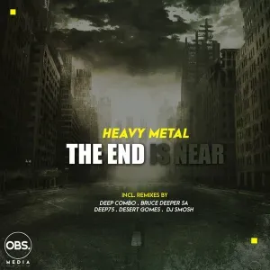 Heavy Metal – The End Is Near (Incl. Remixes)