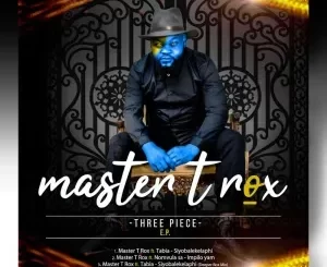 Master T Rox – Three Piece
