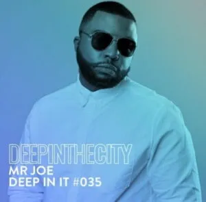 Mr Joe – Deep In It #035 (Deep In The City)