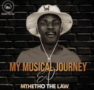 Mthetho The-Law – My Musical Journey 